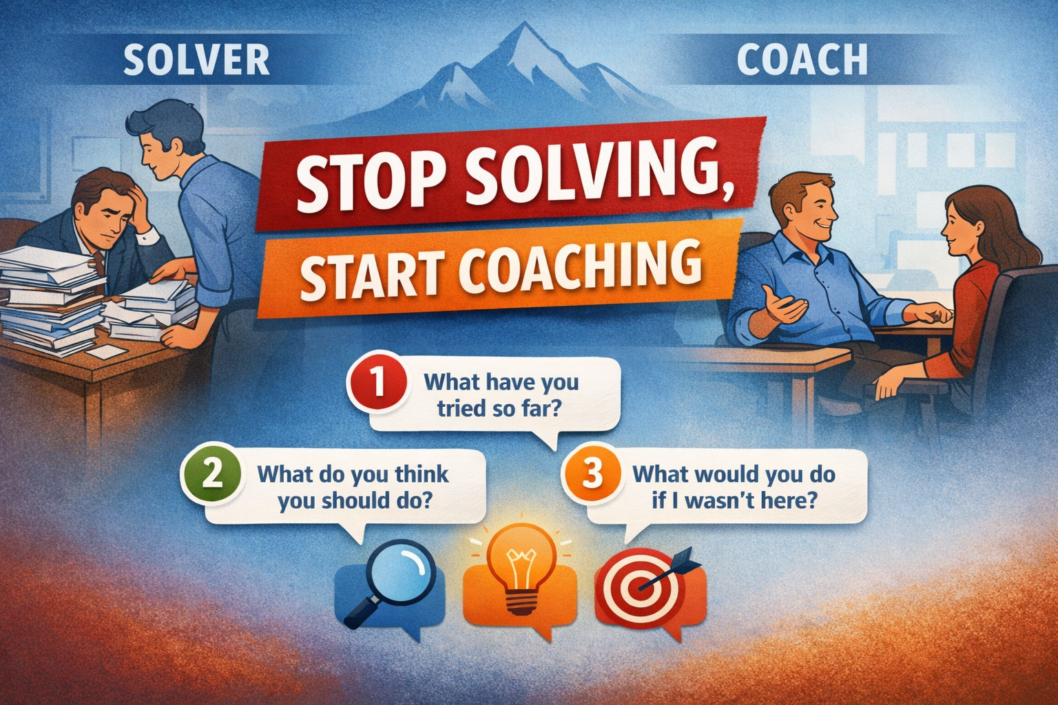 Stop Solving, Start Coaching